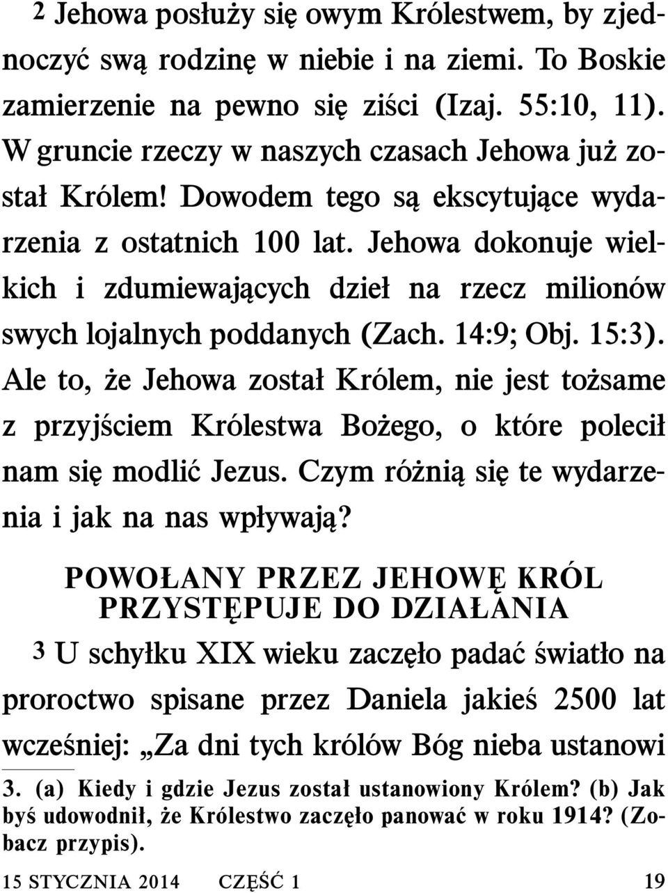 Jehowa dokonuje wielkich i zdumiewających dzieł na rzecz milion ow swych lojalnych poddanych (Zach. 14:9; Obj. 15:3).