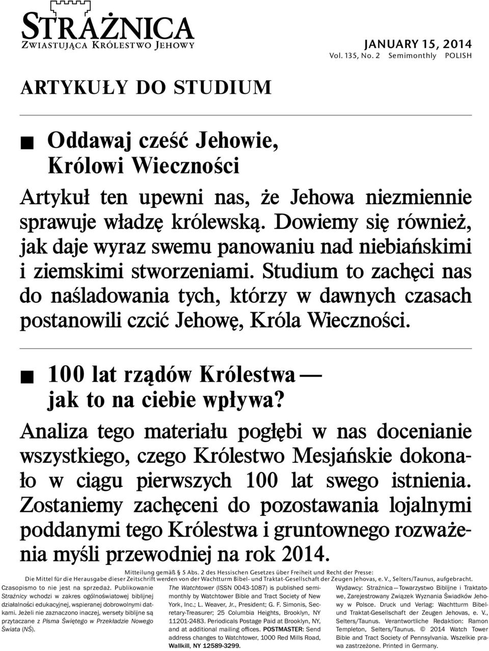 Studium to zachęci nas do na sladowania tych, kt orzy w dawnych czasach postanowili czci c Jehowę, Kr ola Wieczno sci. 100 lat rz d ow Kr olestwa jak to na ciebie wpływa?