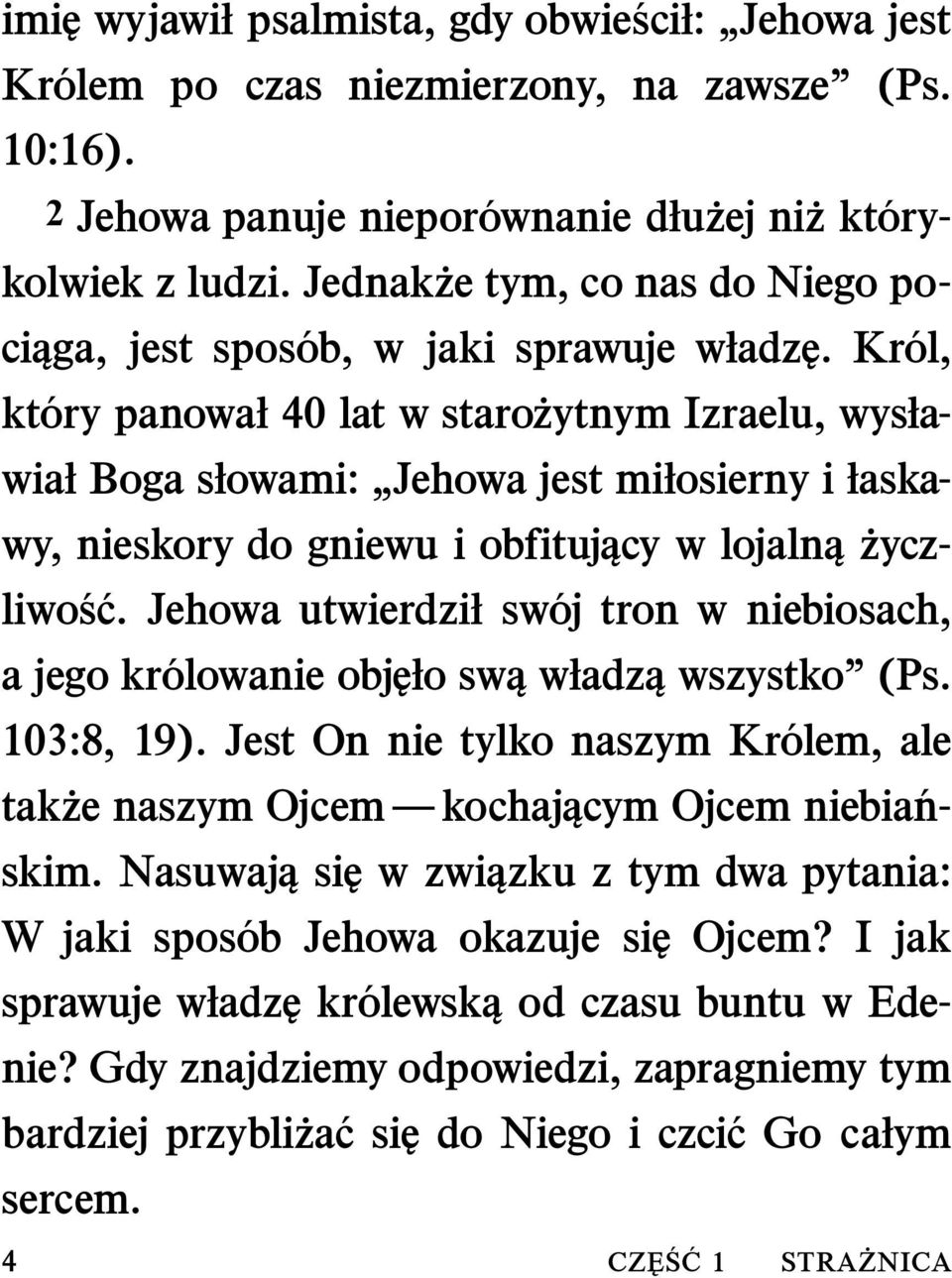 Kr ol, kt ory panował 40 lat w staro zytnym Izraelu, wysławiał Boga słowami: Jehowa jest miłosierny i łaskawy, nieskory do gniewu i obfitujący w lojalną życzliwo s c.