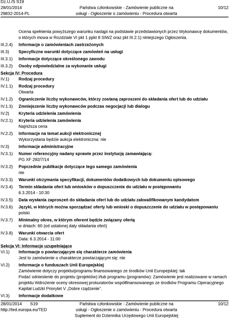 Informacje o zamówieniach zastrzeżonych Specyficzne warunki dotyczące zamówień na usługi Informacje dotyczące określonego zawodu Osoby odpowiedzialne za wykonanie usługi Sekcja IV: Procedura IV.