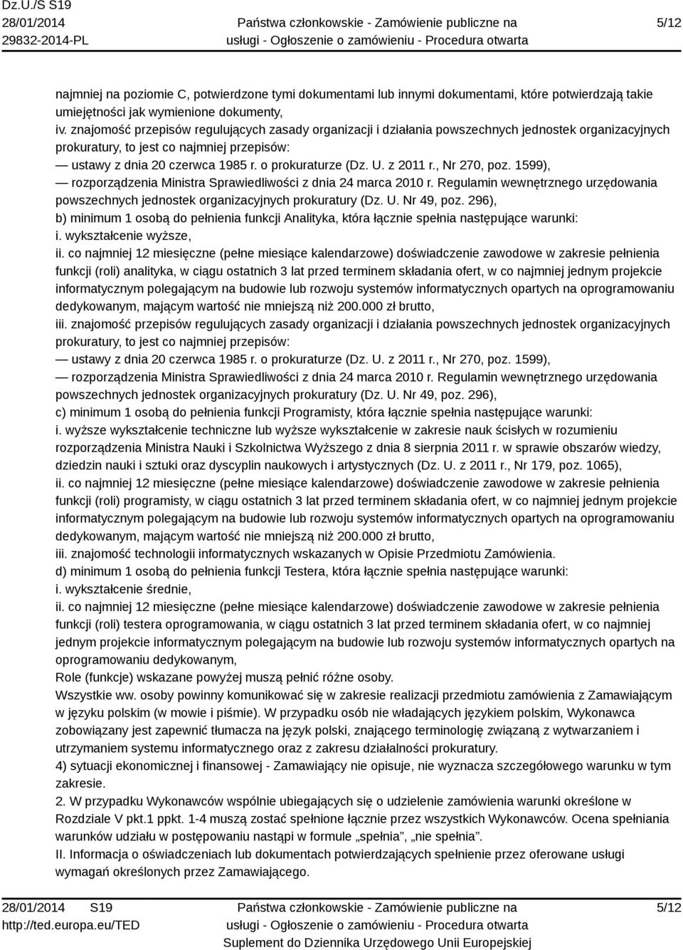 U. z 2011 r., Nr 270, poz. 1599), rozporządzenia Ministra Sprawiedliwości z dnia 24 marca 2010 r. Regulamin wewnętrznego urzędowania powszechnych jednostek organizacyjnych prokuratury (Dz. U.