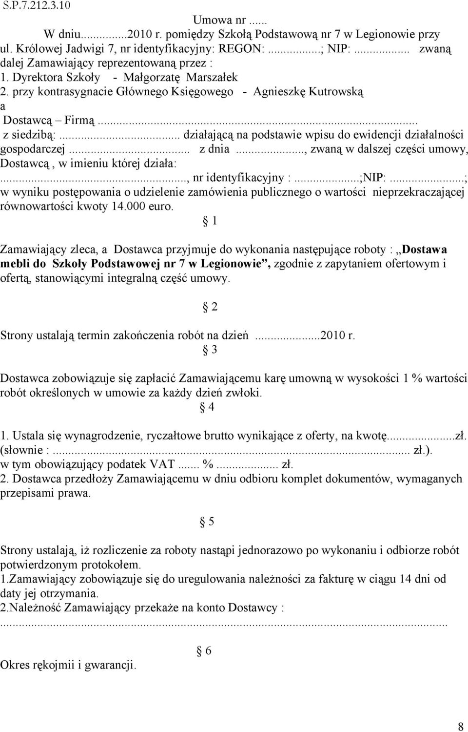 .. działającą na podstawie wpisu do ewidencji działalności gospodarczej... z dnia..., zwaną w dalszej części umowy, Dostawcą, w imieniu której działa:..., nr identyfikacyjny :...;NIP:.