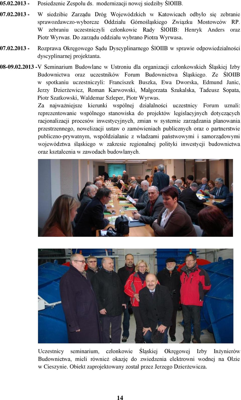 2013 - Rozprawa Okręgowego Sądu Dyscyplinarnego ŚlOIIB w sprawie odpowiedzialności dyscyplinarnej projektanta. 08-09.02.