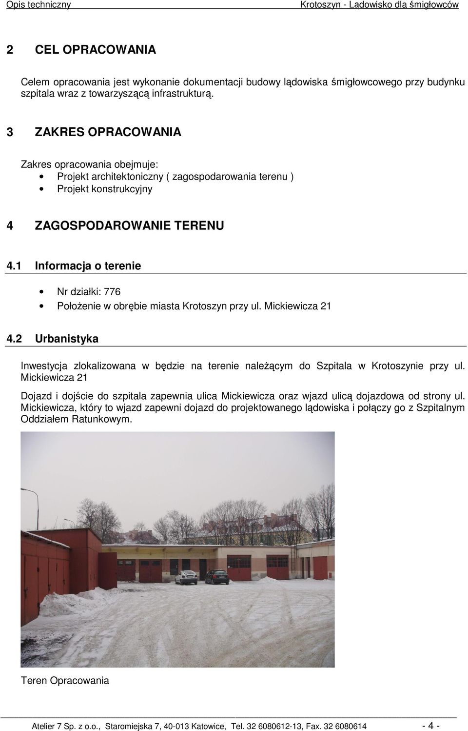 2 Nr działki: 776 Położenie w obrębie miasta Krotoszyn przy ul. Mickiewicza 21 Urbanistyka Inwestycja zlokalizowana w będzie na terenie należącym do Szpitala w Krotoszynie przy ul.