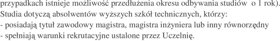 Studia dotyczą absolwentów wyŝszych szkół technicznych, którzy: -