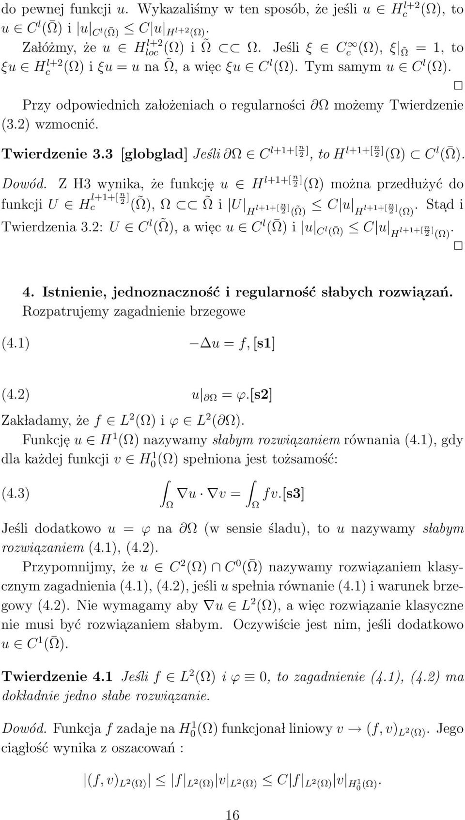 3 [globglad] Jeśli C l+1+[ n 2 ], to H l+1+[ n 2 ] () C l ( ). Dowód.
