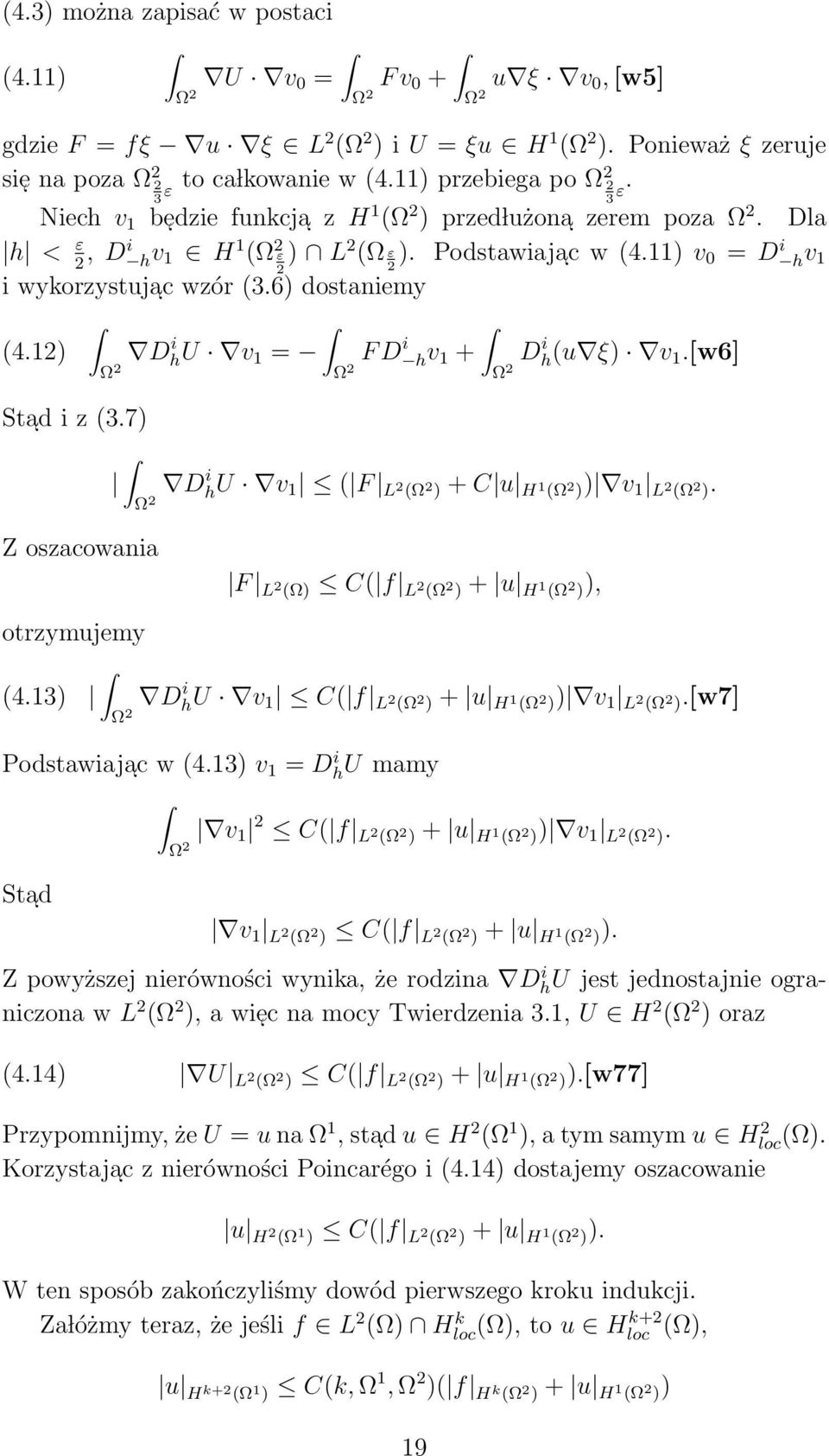 11) v 0 = D hv i 1 i wykorzystuja c wzór (3.6) dostaniemy (4.12) Sta d i z (3.7) Z oszacowania otrzymujemy (4.13) DhU i v 1 = 2 F D hv i 1 + 2 Dh(u ξ) i v 1.