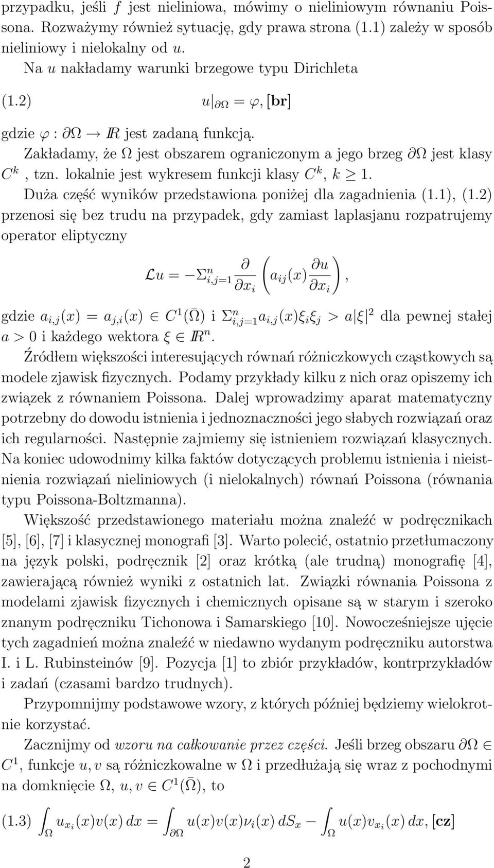 lokalnie jest wykresem funkcji klasy C k, k 1. Duża cze ść wyników przedstawiona poniżej dla zagadnienia (1.1), (1.