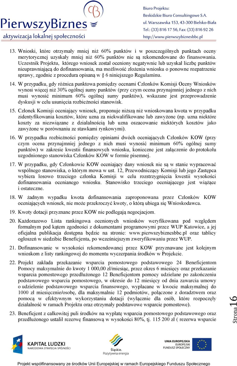 procedura opisaną w 6 niniejszego Regulaminu. 14.