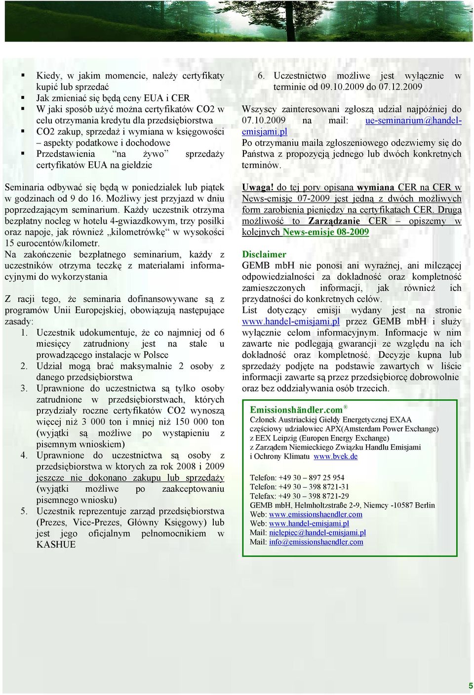 16. Możliwy jest przyjazd w dniu poprzedzającym seminarium.