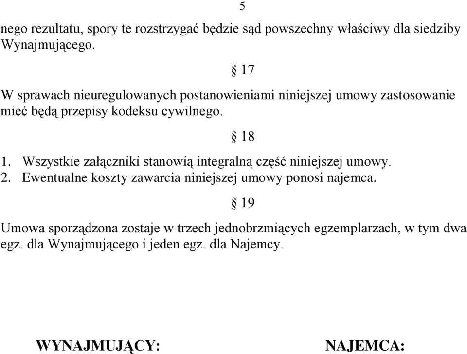 Wszystkie załączniki stanowią integralną część niniejszej umowy. 2.