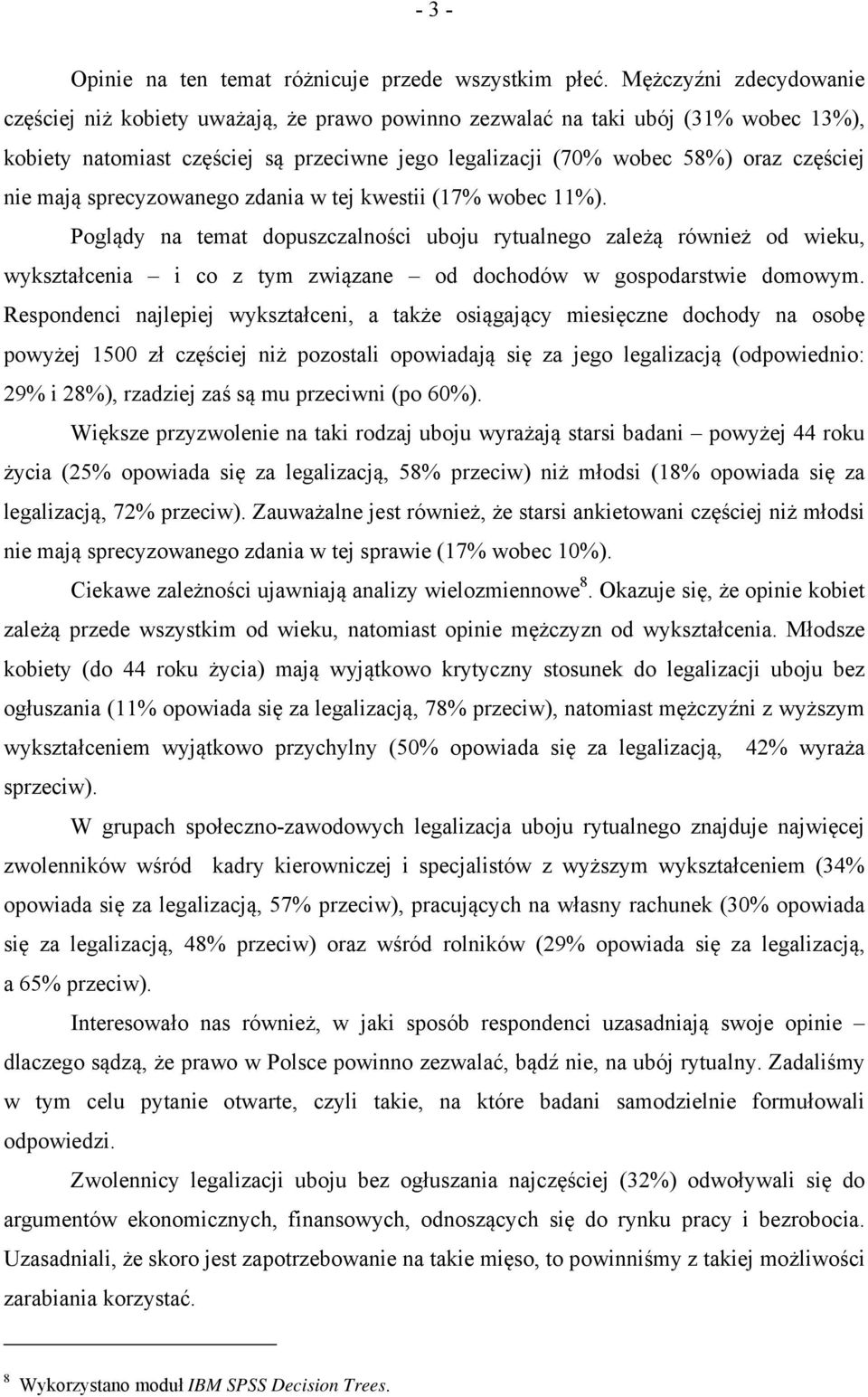 mają sprecyzowanego zdania w tej kwestii (17% wobec 1).