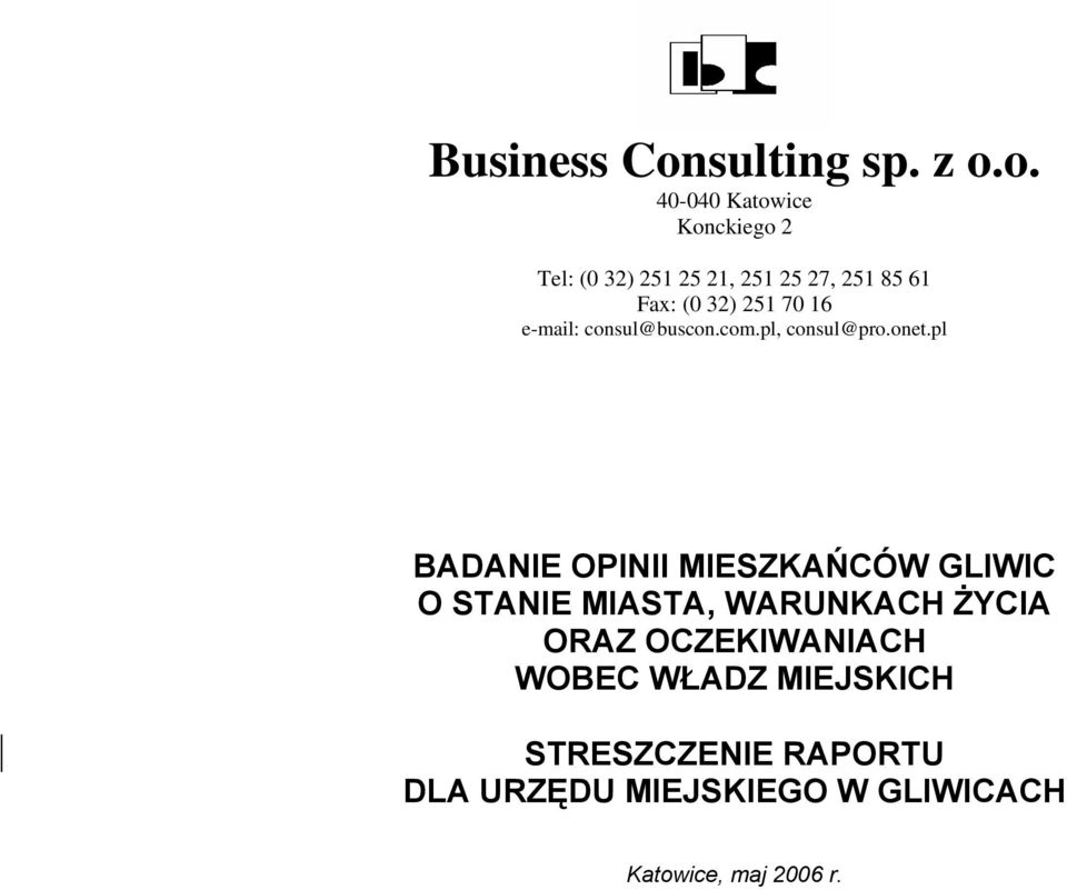 pl BADANIE OPINII MIESZKAŃCÓW GLIWIC O STANIE MIASTA, WARUNKACH ŻYCIA ORAZ