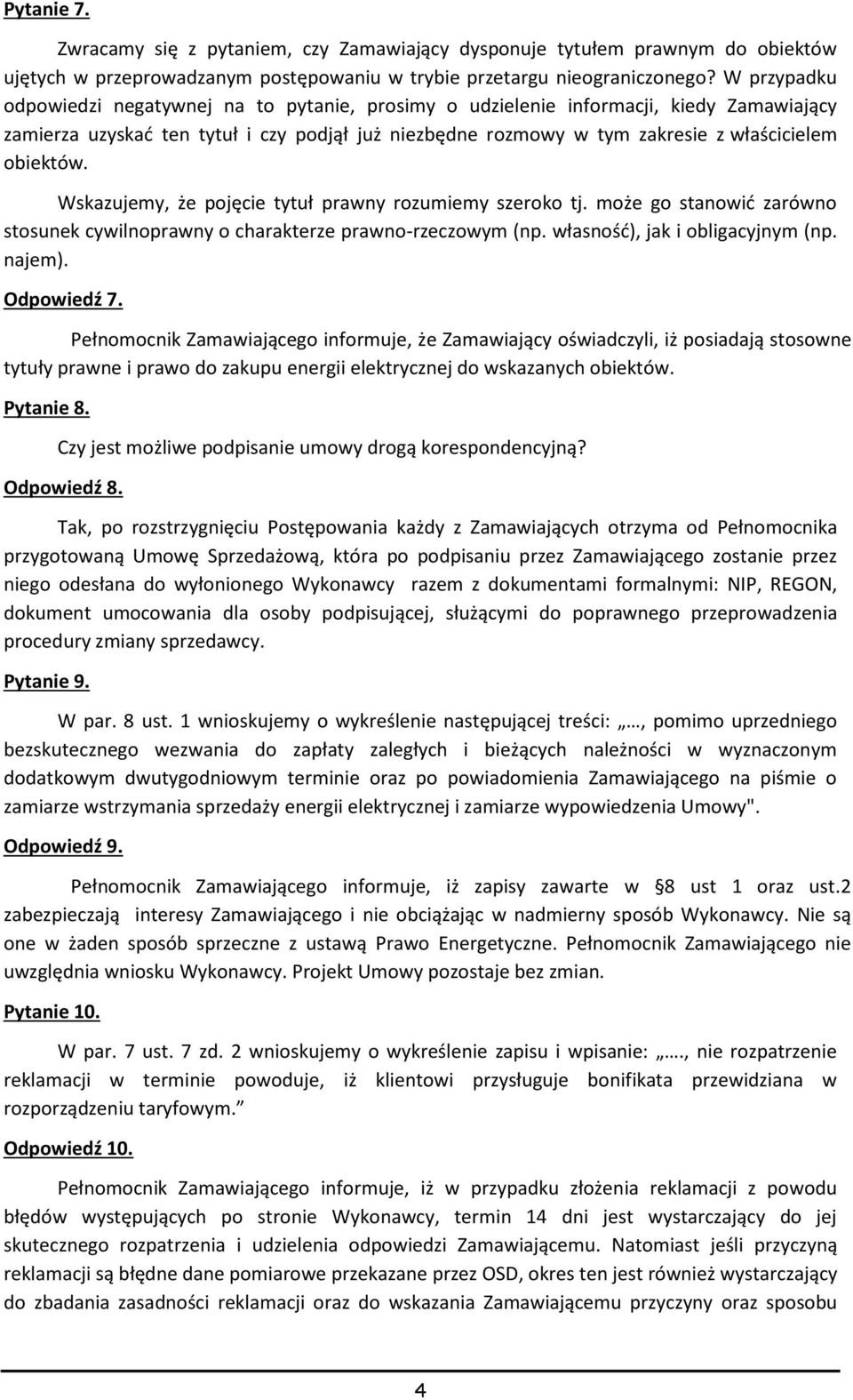 obiektów. Wskazujemy, że pojęcie tytuł prawny rozumiemy szeroko tj. może go stanowić zarówno stosunek cywilnoprawny o charakterze prawno-rzeczowym (np. własność), jak i obligacyjnym (np. najem).