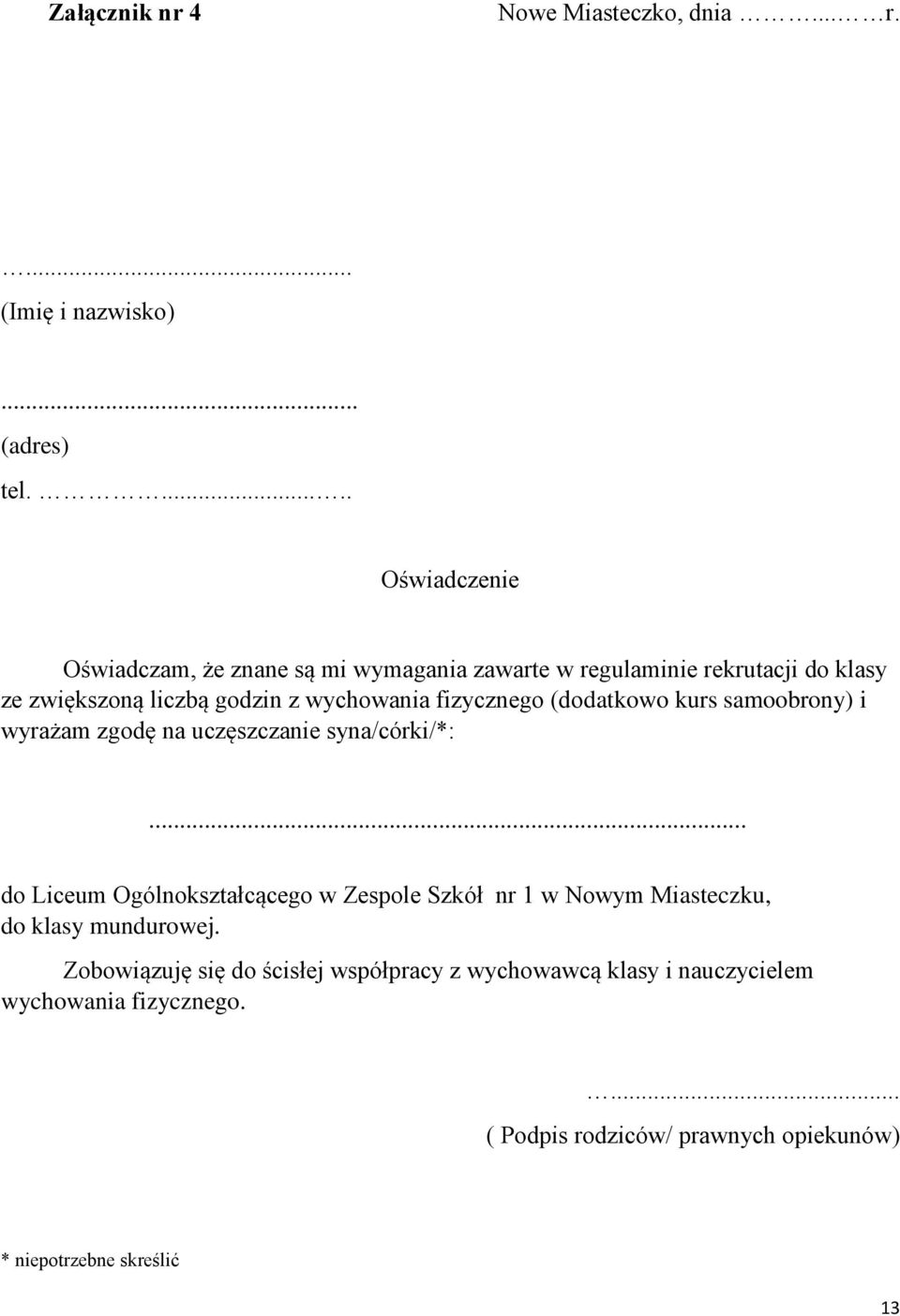 fizycznego (dodatkowo kurs samoobrony) i wyrażam zgodę na uczęszczanie syna/córki/*:.