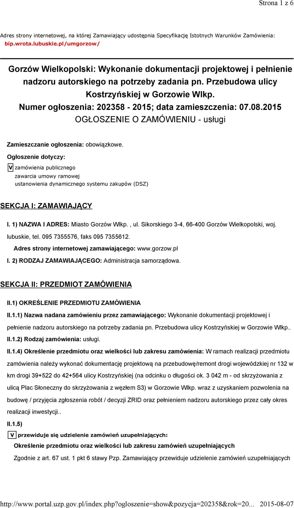 Numer ogłoszenia: 202358-2015; data zamieszczenia: 07.08.2015 OGŁOSZENIE O ZAMÓWIENIU - usługi Zamieszczanie ogłoszenia: obowiązkowe.