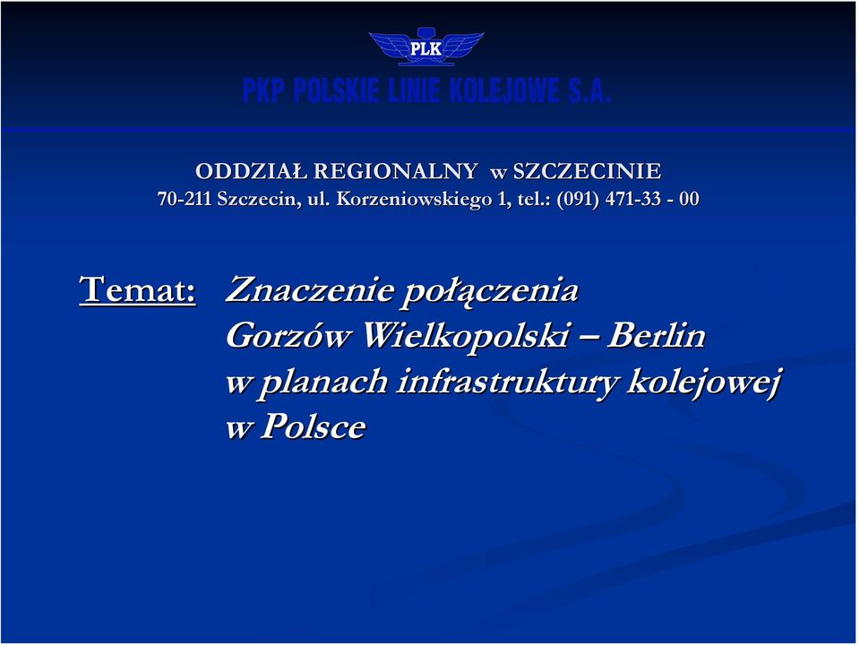 : (091) 471-33 - 00 Temat: Znaczenie połączenia