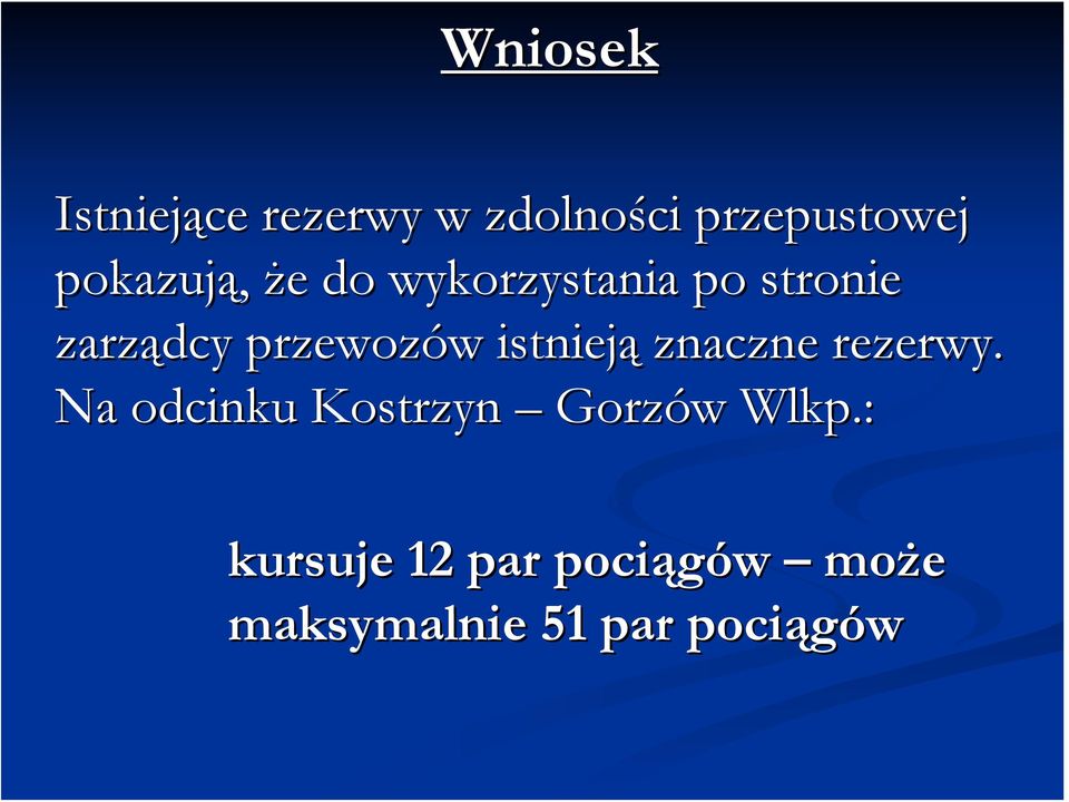 przewozów istnieją znaczne rezerwy.
