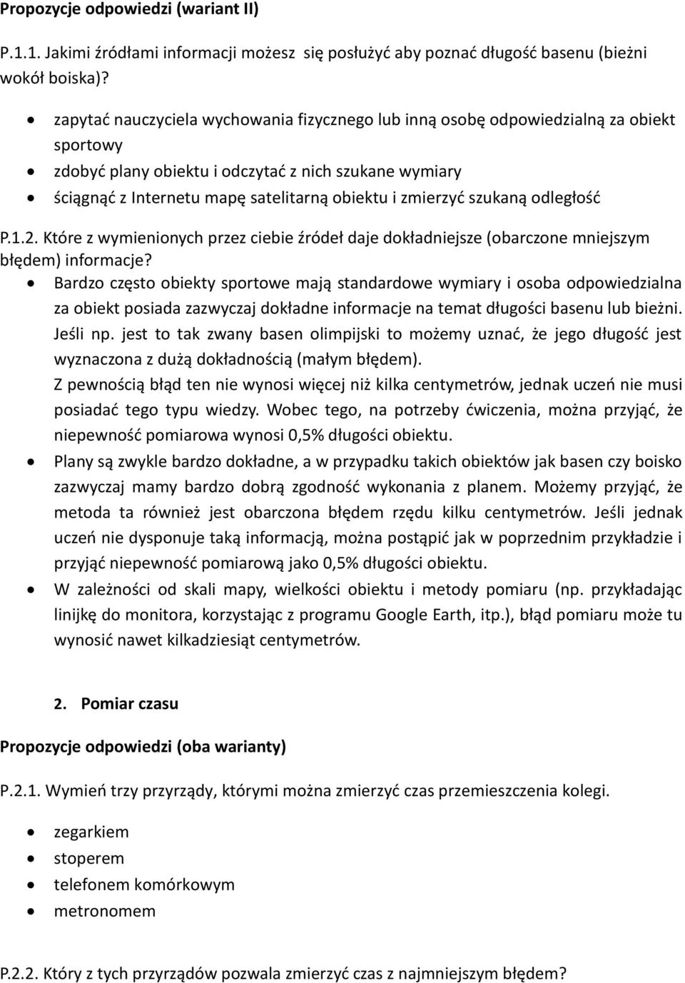 zmierzyć szukaną odległość P.1.2. Które z wymienionych przez ciebie źródeł daje dokładniejsze (obarczone mniejszym błędem) informacje?