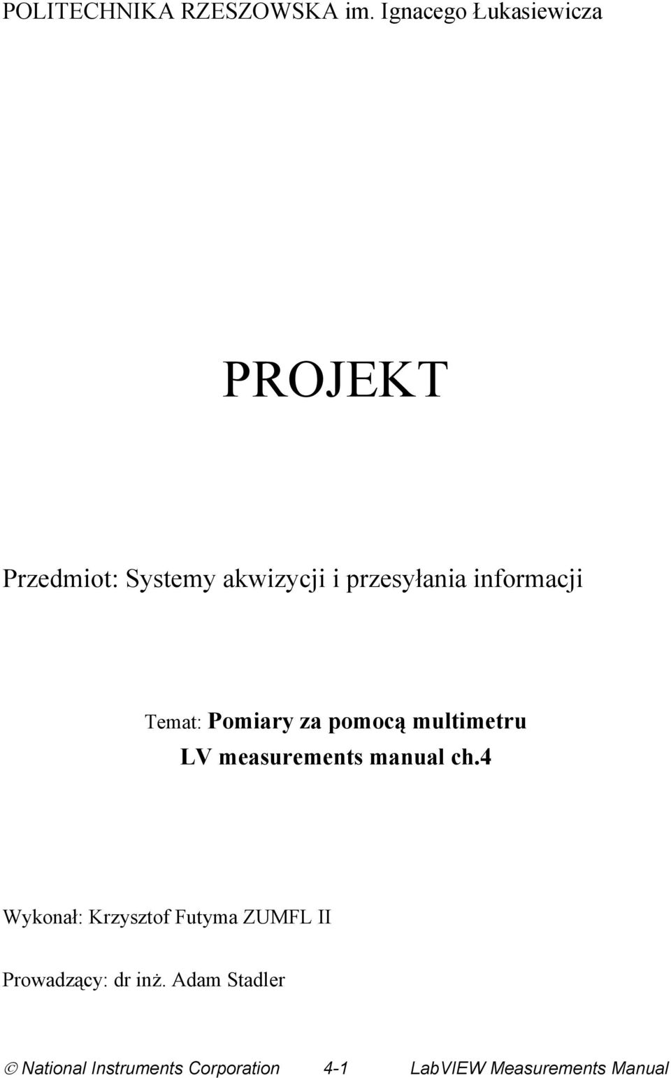 przesyłania informacji Temat: Pomiary za pomocą multimetru