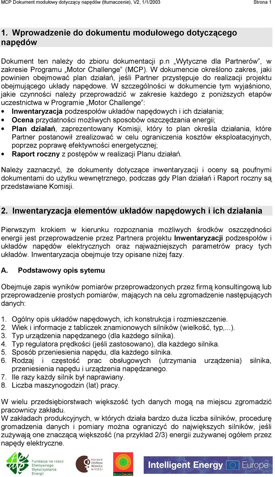 W dokumencie określono zakres, jaki powinien obejmować plan działań, jeśli Partner przystępuje do realizacji projektu obejmującego układy napędowe.