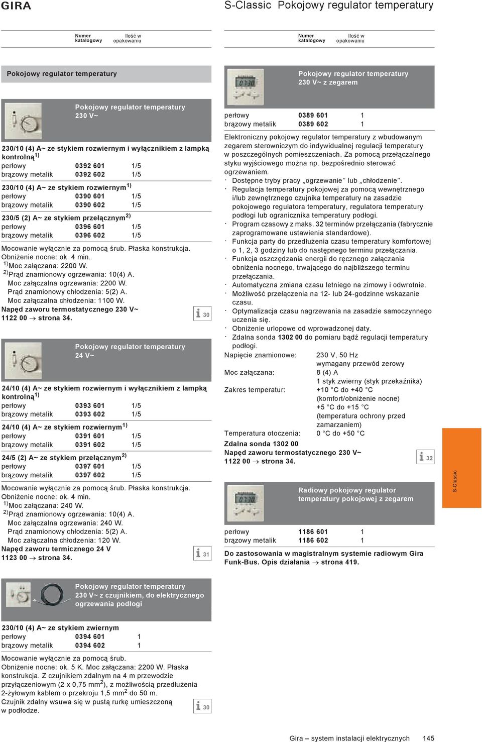 wy cznie za pomoc rub. P aska konstrukcja. Obni enie nocne: ok. min. ) Moc za czana: W. ) Pr d znamionowy ogrzewania: (). Moc za czalna ogrzewania: W. Pr d znamionowy ch odzenia: ().