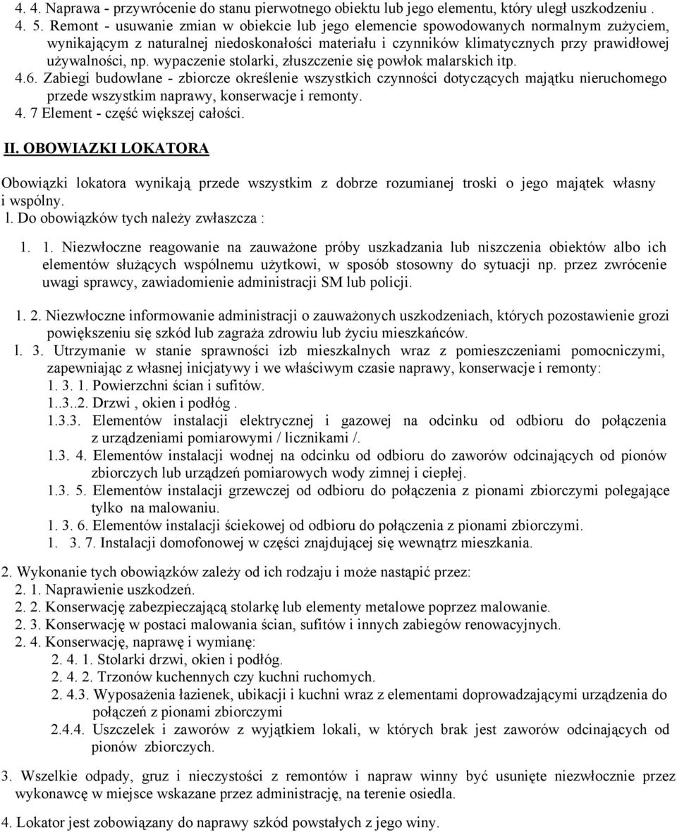 wypaczenie stolarki, złuszczenie się powłok malarskich itp. 4.6.