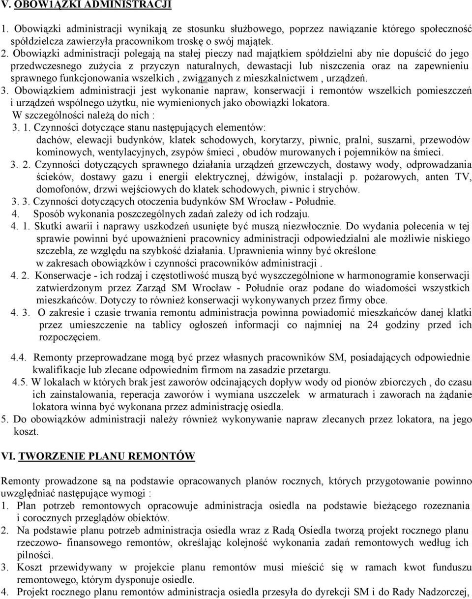 sprawnego funkcjonowania wszelkich, związanych z mieszkalnictwem, urządzeń. 3.