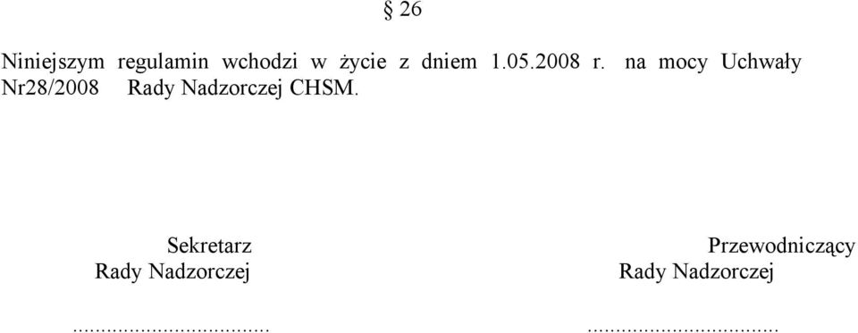 na mocy Uchwały Nr28/2008 Rady Nadzorczej