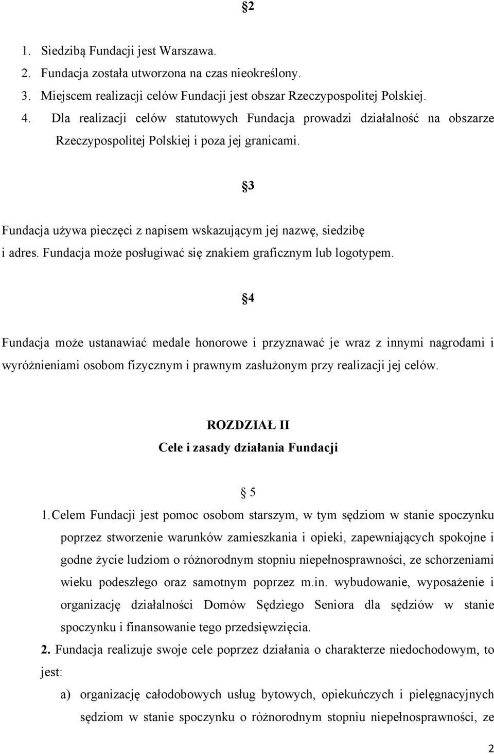 Fundacja może posługiwać się znakiem graficznym lub logotypem.