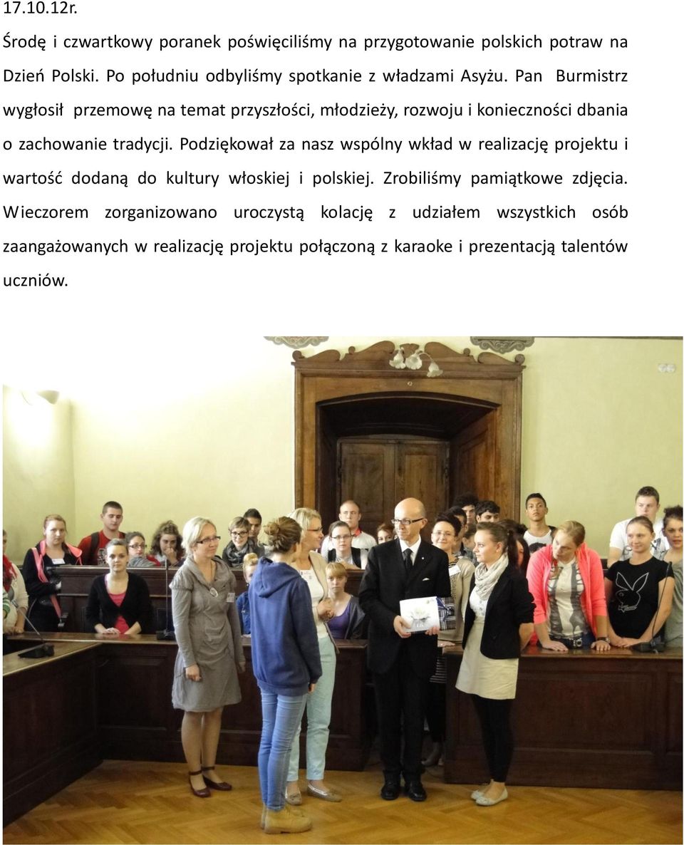 Pan Burmistrz wygłosił przemowę na temat przyszłości, młodzieży, rozwoju i konieczności dbania o zachowanie tradycji.