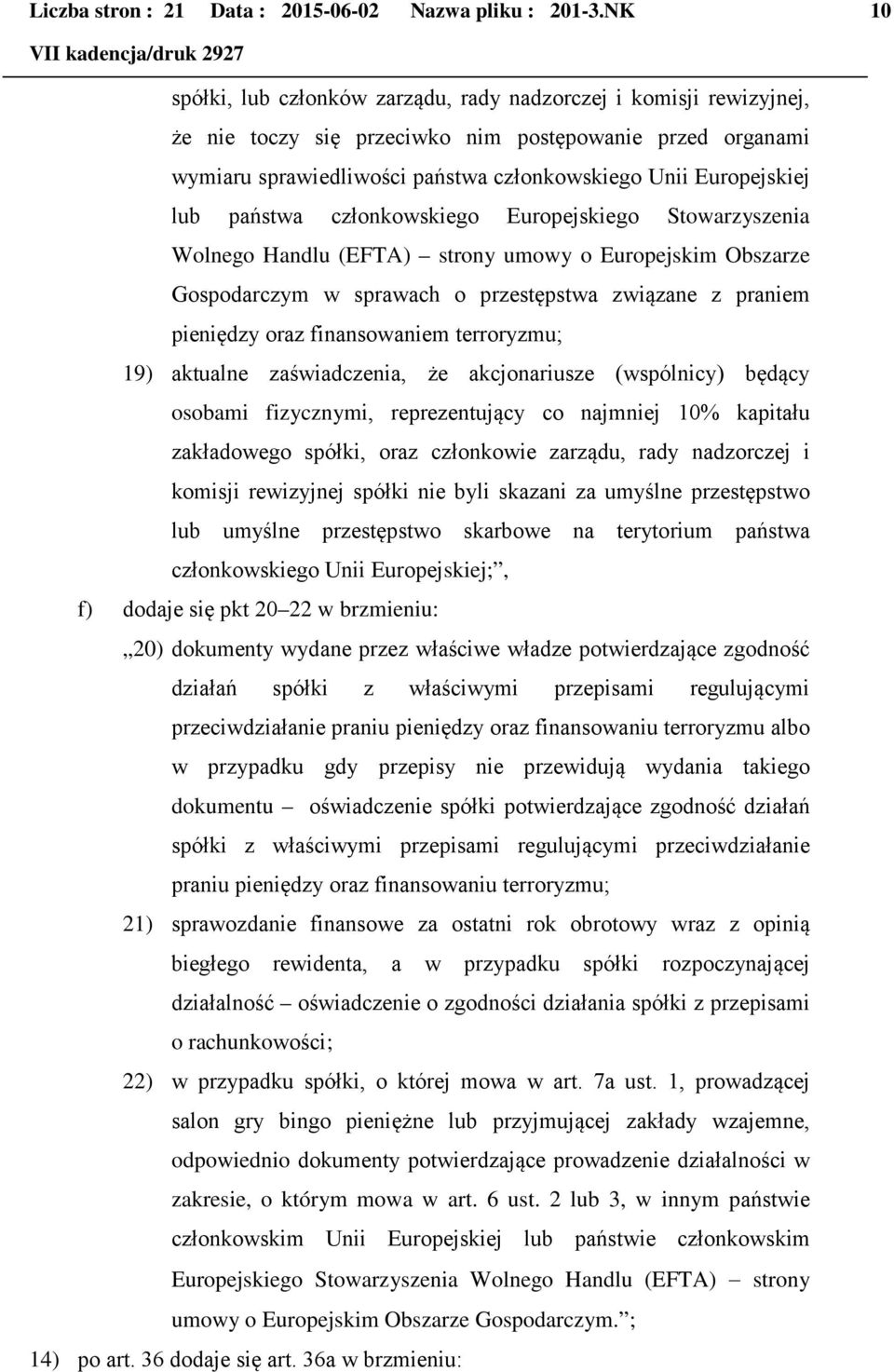 lub państwa członkowskiego Europejskiego Stowarzyszenia Wolnego Handlu (EFTA) strony umowy o Europejskim Obszarze Gospodarczym w sprawach o przestępstwa związane z praniem pieniędzy oraz