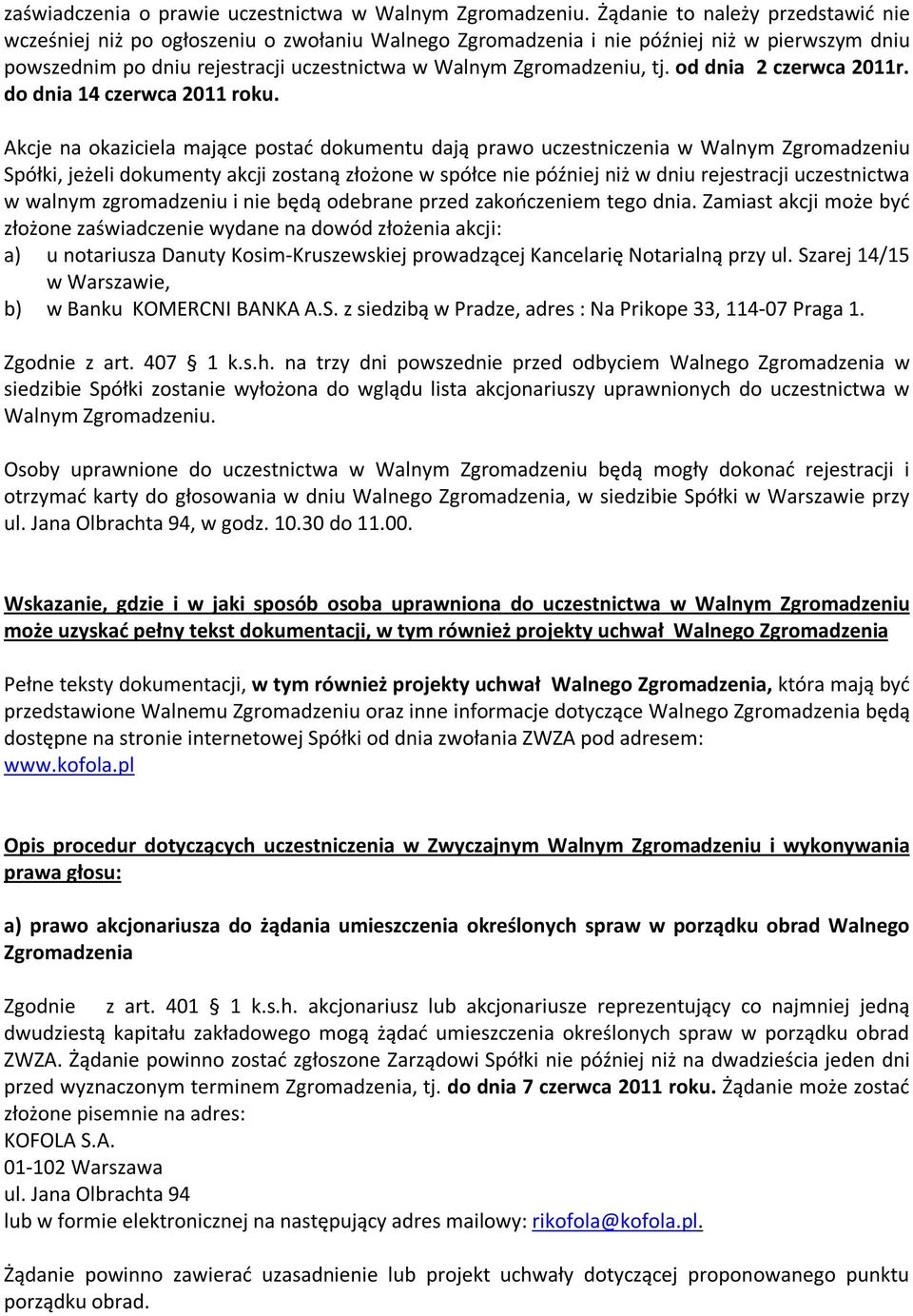 od dnia 2 czerwca 2011r. do dnia 14 czerwca 2011 roku.