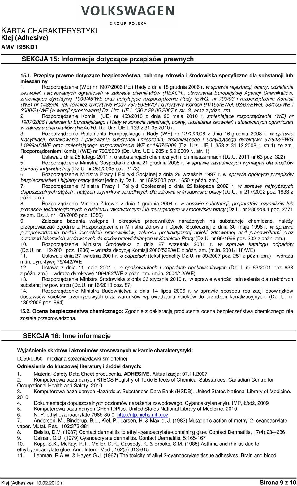 w sprawie rejestracji, oceny, udzielania zezwoleń i stosowanych ograniczeń w zakresie chemikaliów (REACH), utworzenia Europejskiej Agencji Chemikaliów, zmieniające dyrektywę 1999/45/WE oraz