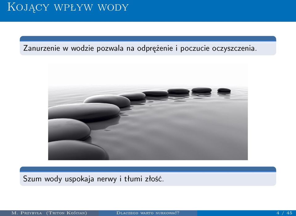 4 / 45 Koj cy wpªyw wody Zanurzenie w wodzie