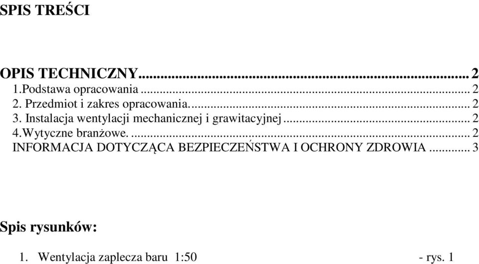 Instalacja wentylacji mechanicznej i grawitacyjnej... 2 4.Wytyczne branżowe.