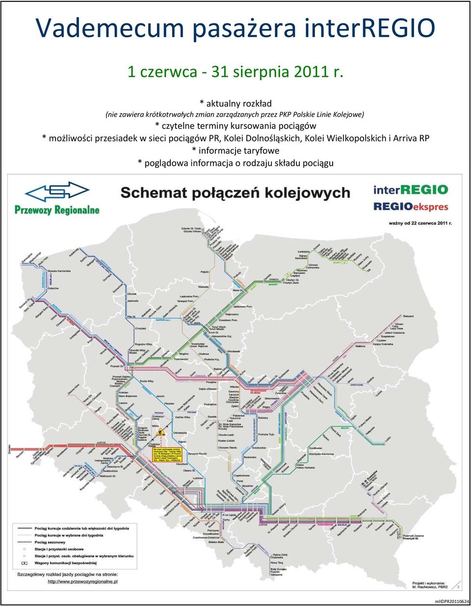 Kolejowe) * czytelne pociągów * możliwości przesiadek w sieci pociągów P, Kolei