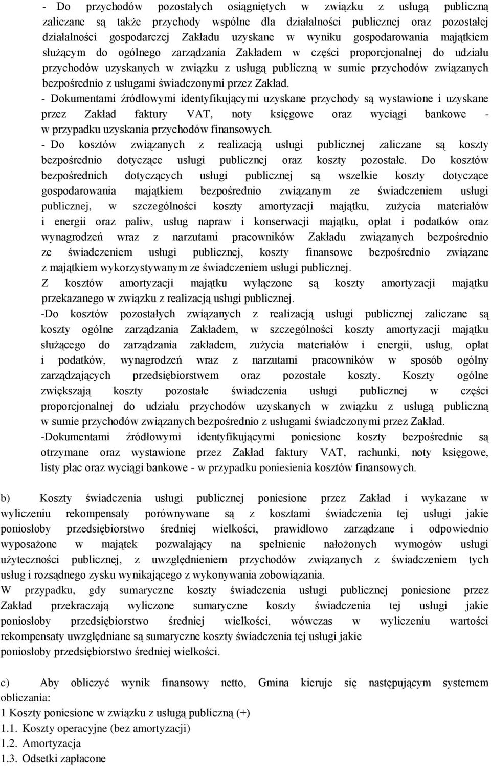 bezpośrednio z usługami świadczonymi przez Zakład.