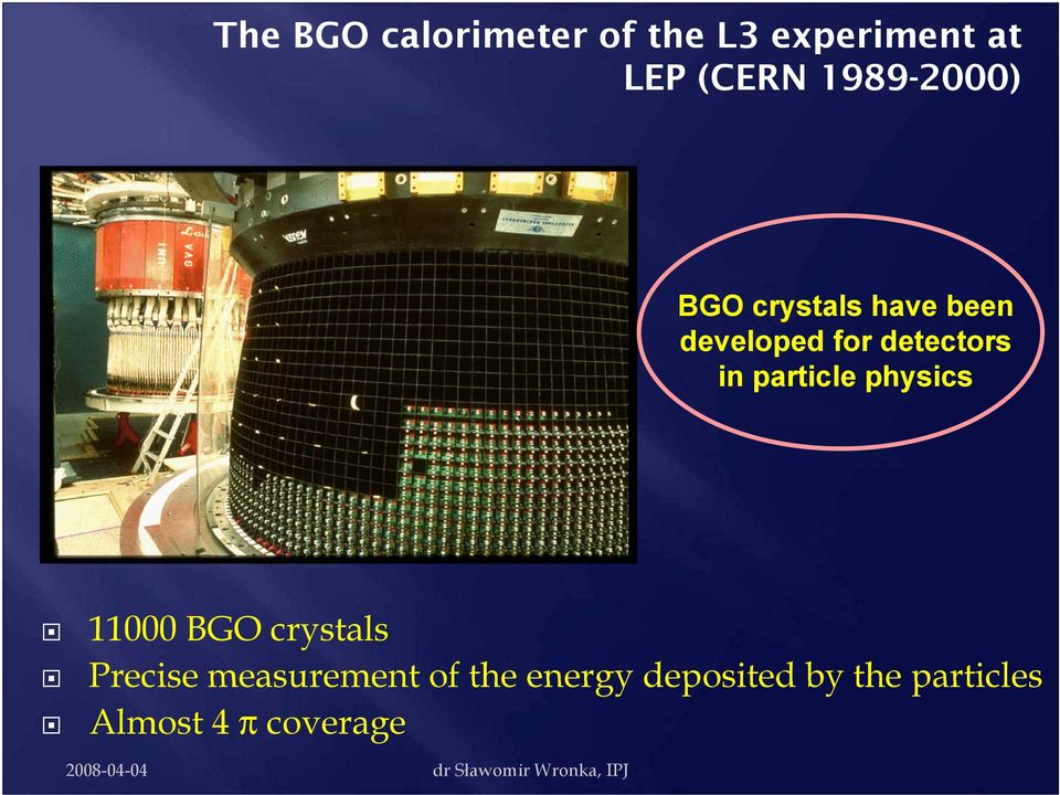in particle physics 11000 BGO crystals Precise