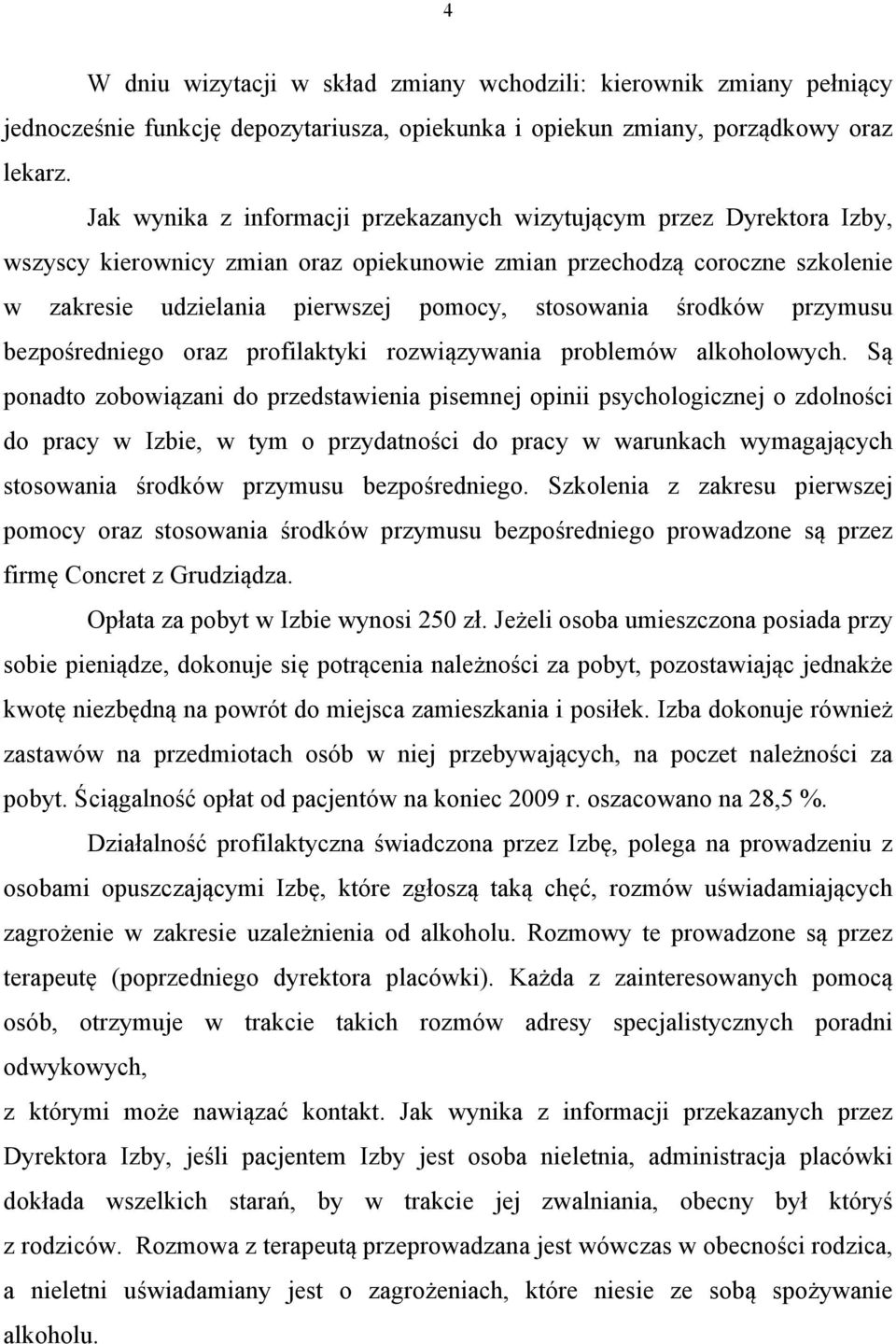 środków przymusu bezpośredniego oraz profilaktyki rozwiązywania problemów alkoholowych.