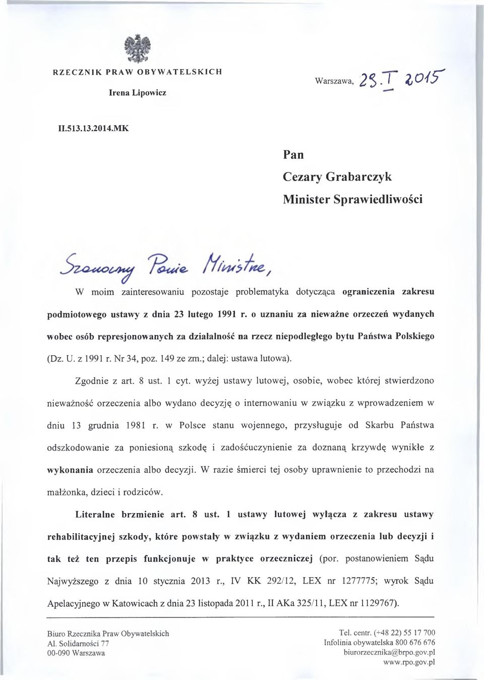o uznaniu za nieważne orzeczeń wydanych wobec osób represjonowanych za działalność na rzecz niepodległego bytu Państwa Polskiego (Dz. U. z 1991 r. Nr 34, poz. 149 ze zm.; dalej: ustawa lutowa).