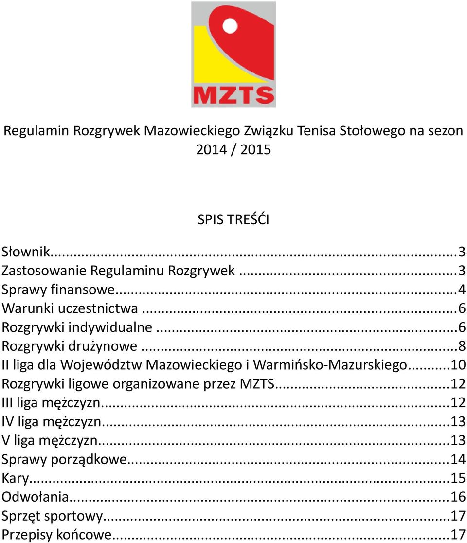 ..6 Rozgrywki drużynowe...8 II liga dla Województw Mazowieckiego i Warmińsko-Mazurskiego.