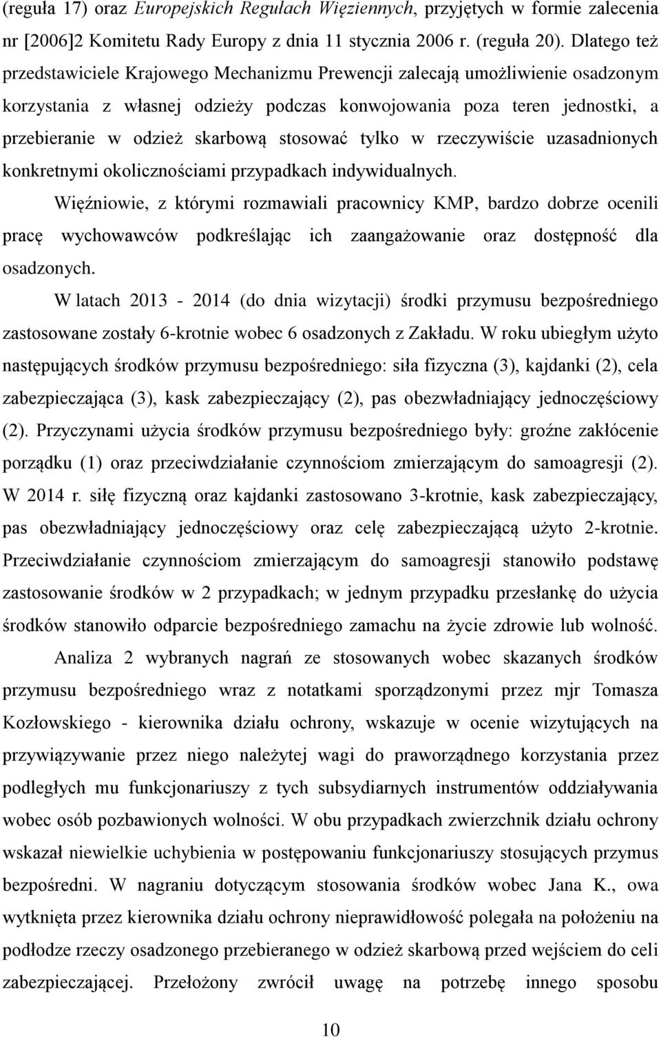 stosować tylko w rzeczywiście uzasadnionych konkretnymi okolicznościami przypadkach indywidualnych.