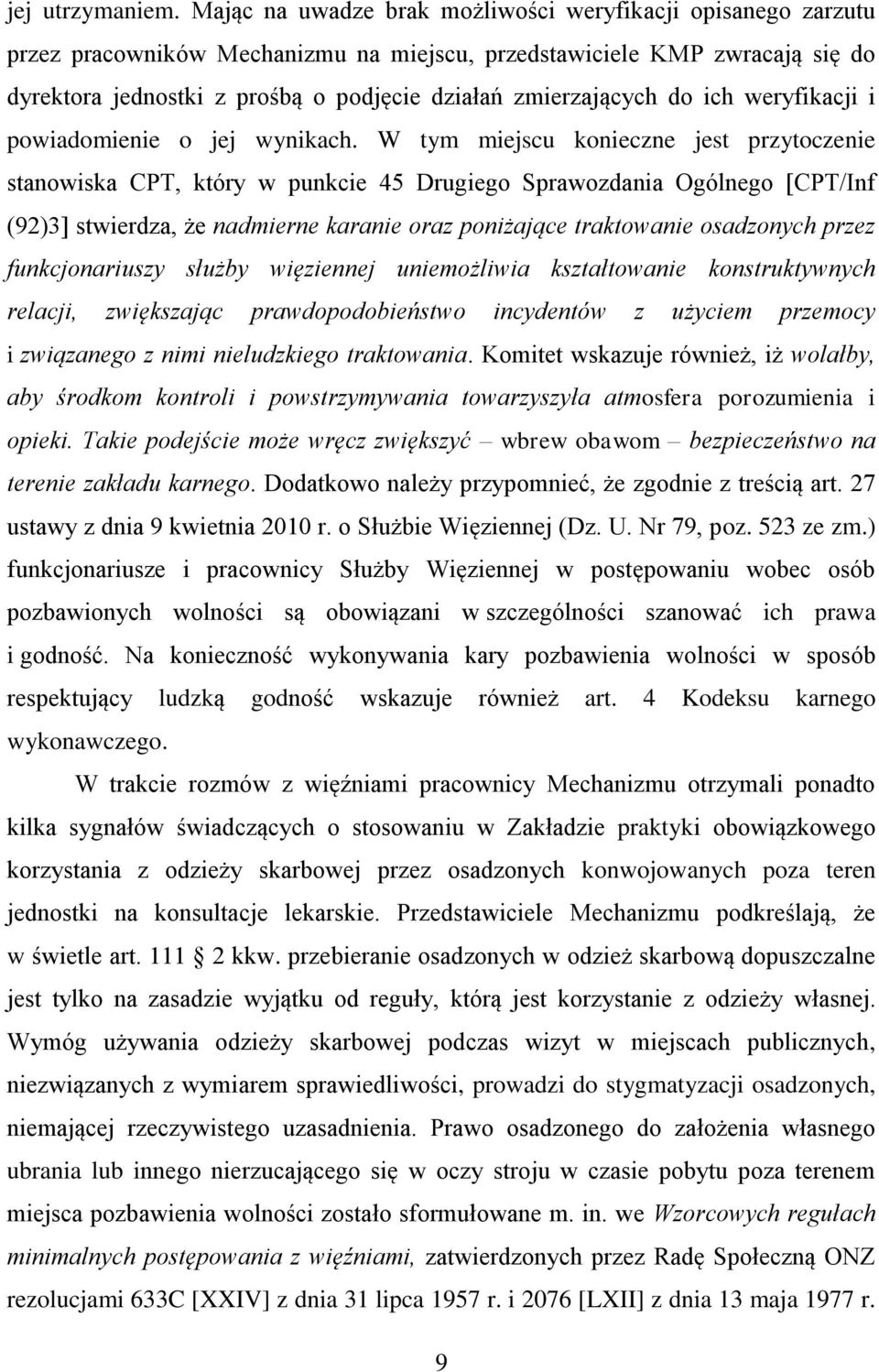 zmierzających do ich weryfikacji i powiadomienie o jej wynikach.