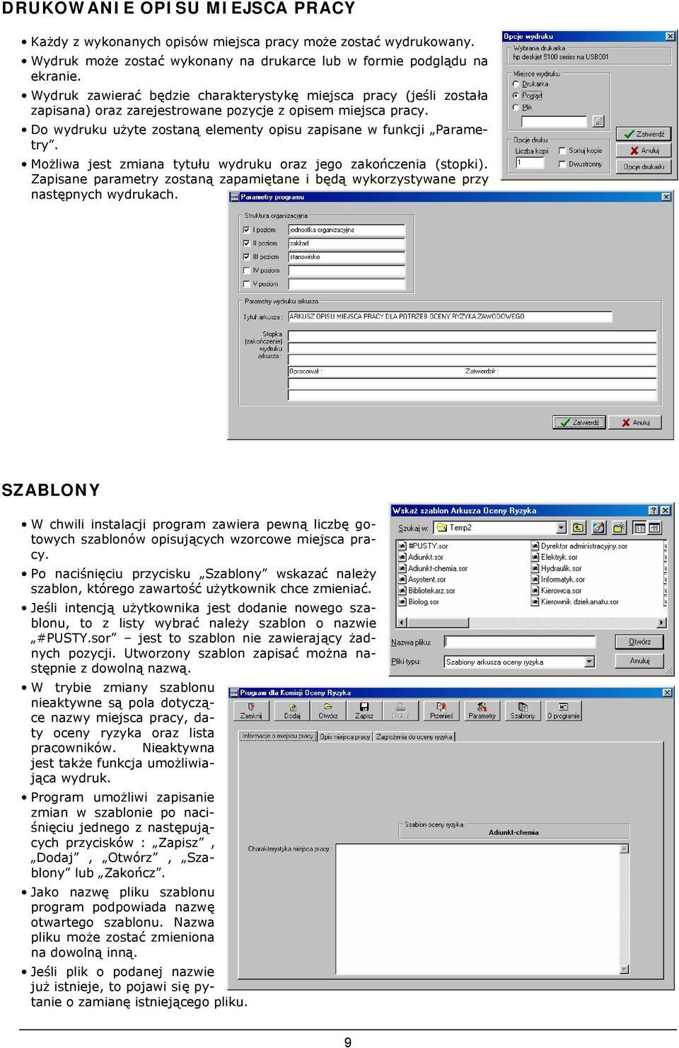 Możliwa jest zmiana tytułu wydruku oraz jego zakończenia (stopki). Zapisane parametry zostaną zapamiętane i będą wykorzystywane przy następnych wydrukach.