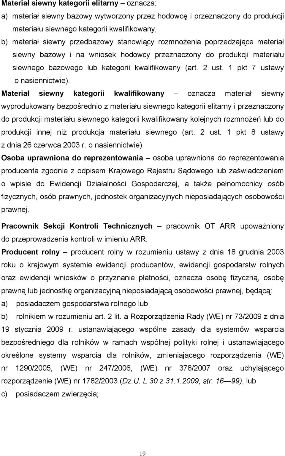 1 pkt 7 ustawy o nasiennictwie).