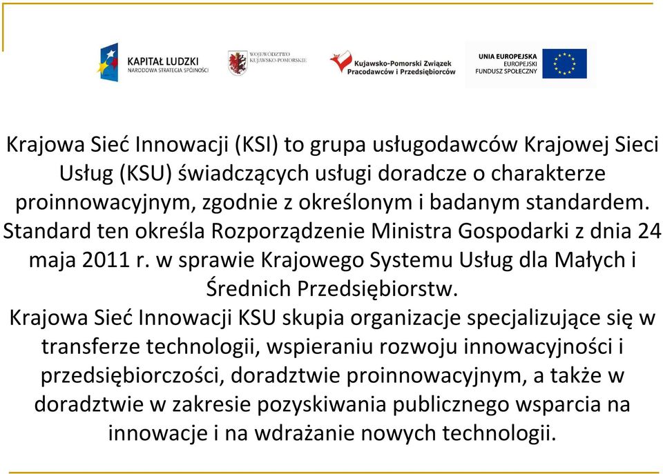 w sprawie Krajowego Systemu Usług dla Małych i Średnich Przedsiębiorstw.