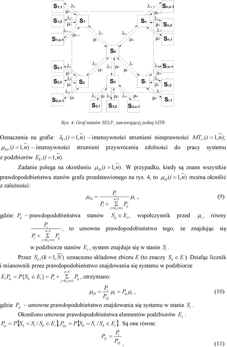 4, to (, moża określć z zależośc:, (9 ( gdze: prawdopodobeństwa staów E, współczyk przed, rówy, to umowe prawdopodobeństwo tego, że zaduąc sę ( w podzborze staów E, system zadue sę w stae.