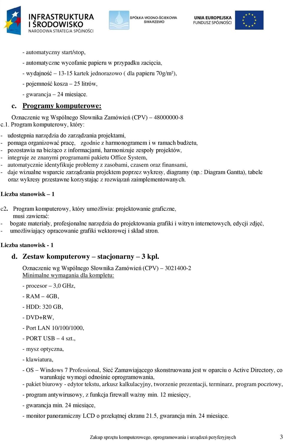 Program komputerowy, który: - udostępnia narzędzia do zarządzania projektami, - pomaga organizować pracę, zgodnie z harmonogramem i w ramach budżetu, - pozostawia na bieżąco z informacjami,