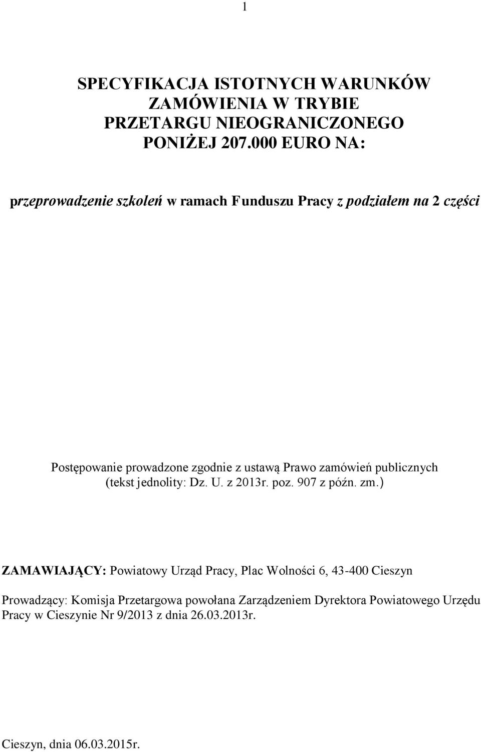 zamówień publicznych (tekst jednolity: Dz. U. z 2013r. poz. 907 z późn. zm.